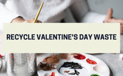 Recycle Valentine’s Day Waste